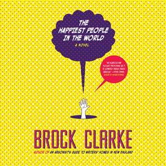 The Happiest People in the World Audiobook, by Brock Clarke