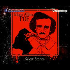 Select Stories of Edgar Allan Poe Audiobook, by Edgar Allan Poe
