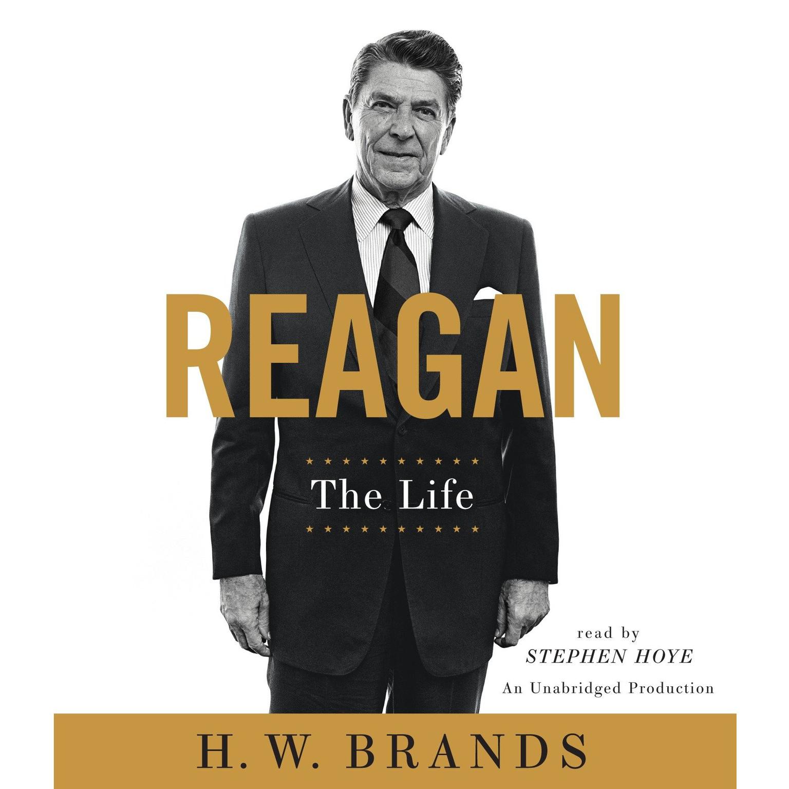 Reagan: The Life Audiobook, by H. W. Brands