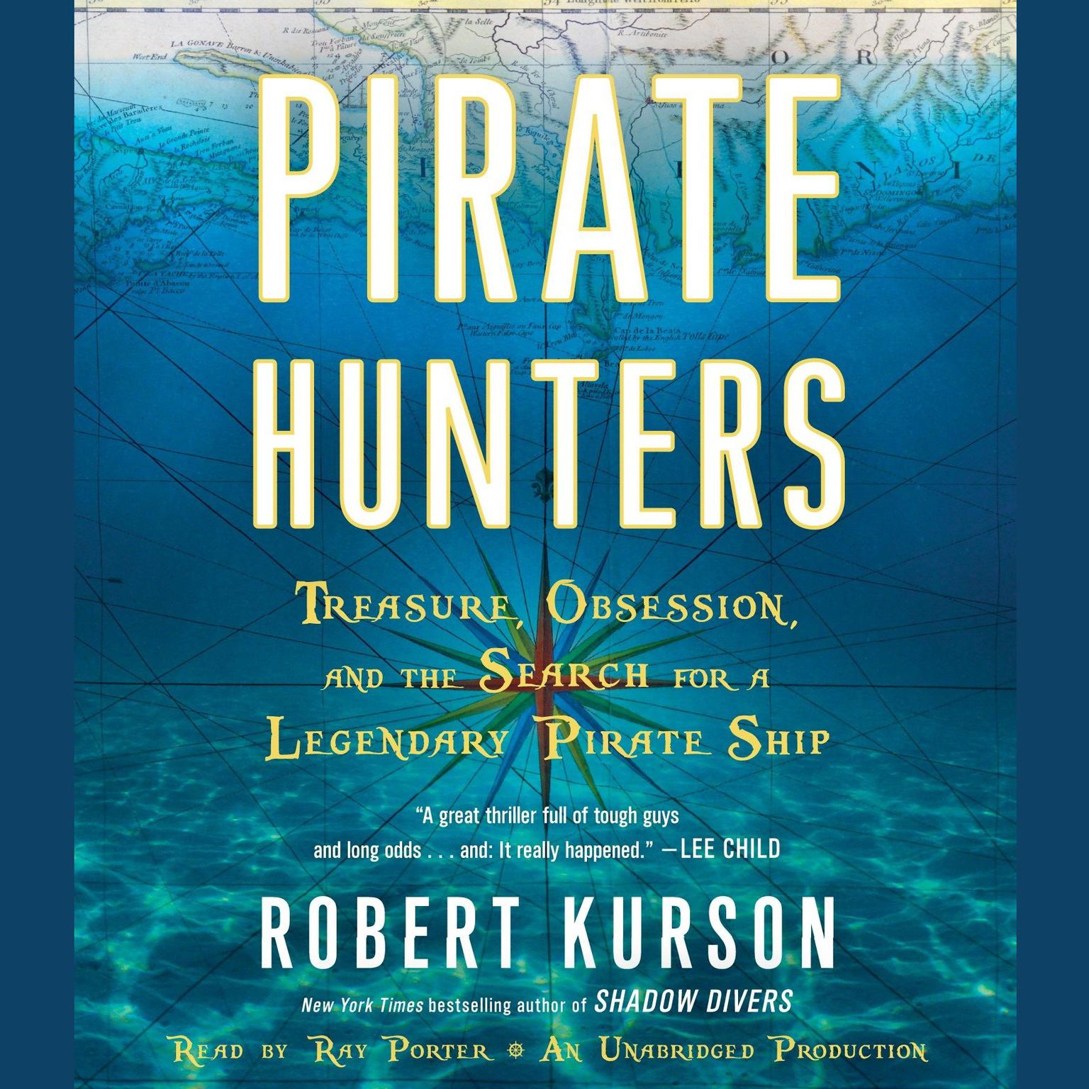 Pirate Hunters: Treasure, Obsession, and the Search for a Legendary Pirate Ship Audiobook, by Robert Kurson