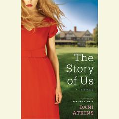 The Story of Us: A Novel Audiobook, by Dani Atkins