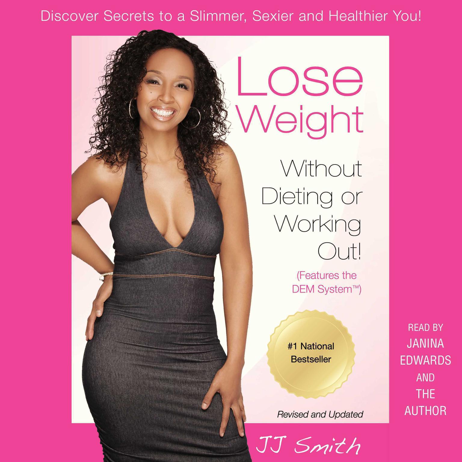 Lose Weight Without Dieting or Working Out: Discover Secrets to a Slimmer, Sexier, and Healthier You Audiobook, by J. J. Smith