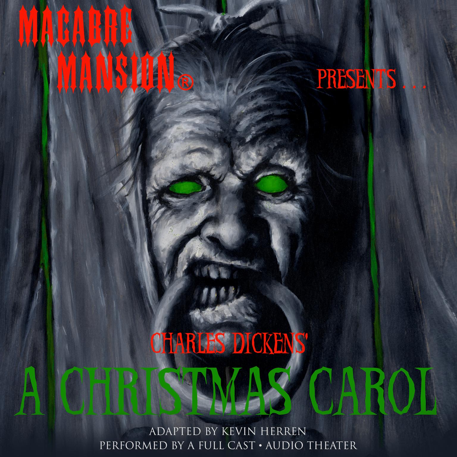 Macabre Mansion Presents … A Christmas Carol Audiobook, by Charles Dickens