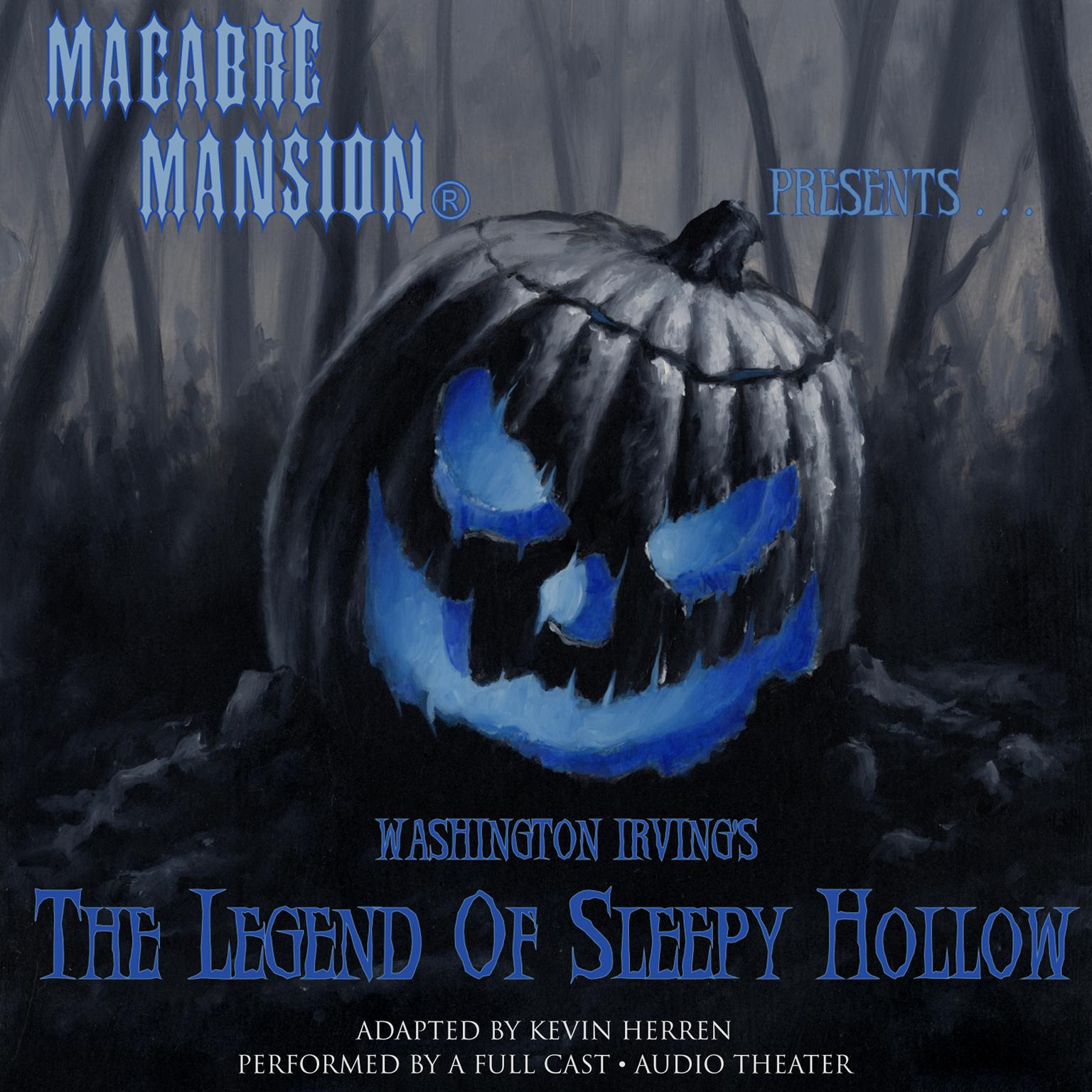 Macabre Mansion Presents … The Legend of Sleepy Hollow Audiobook, by Washington Irving