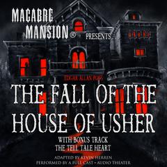 Macabre Mansion Presents … The Fall of the House of Usher Audiobook, by Edgar Allan Poe