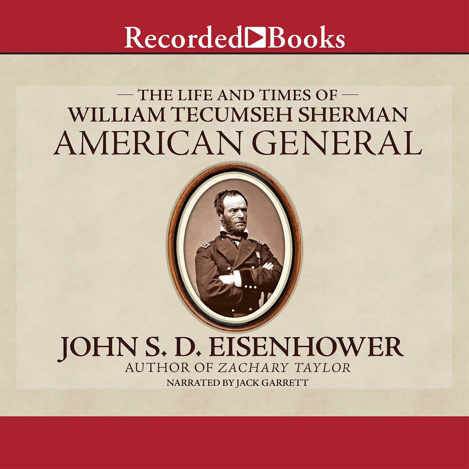 American General: The Life and Times of William Tecumseh Sherman Audiobook, by John S. D. Eisenhower