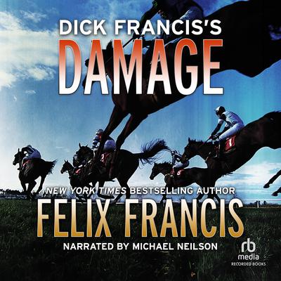 Dick Francis's Damage Audiobook, by Felix Francis