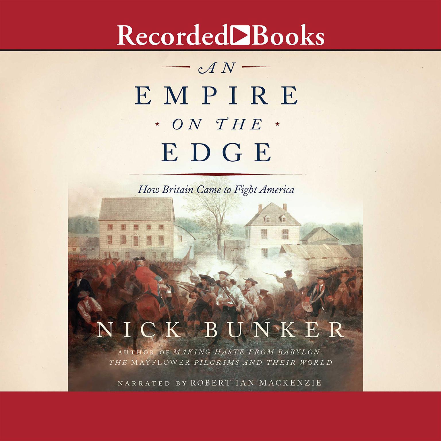 An Empire on the Edge: How Britain Came to Fight America Audiobook, by Nick Bunker