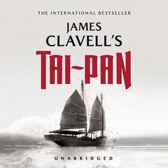 Tai-Pan: The Epic Novel of the Founding of Hong Kong Audiobook, by James Clavell