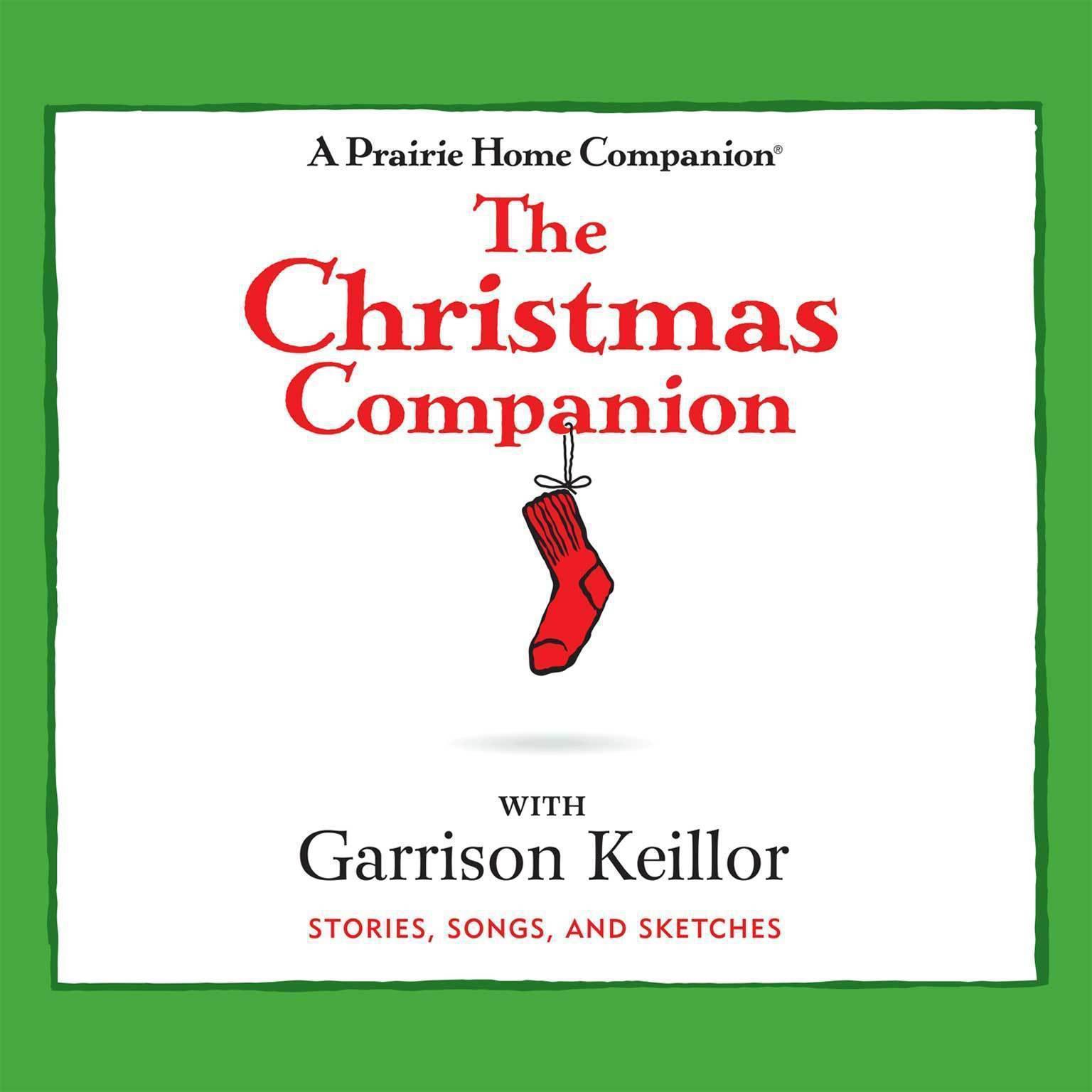 The Christmas Companion: Stories, Songs, and Sketches Audiobook, by Garrison Keillor