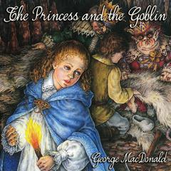 The Princess and the Goblin Audiobook, by George MacDonald
