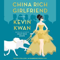 China Rich Girlfriend Audiobook, by Kevin Kwan