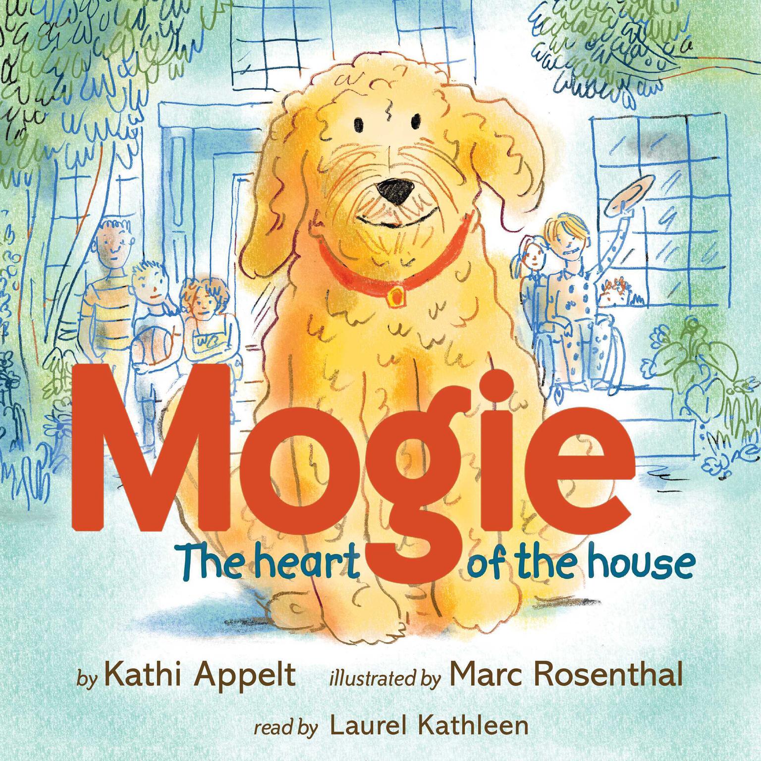 Mogie: The Heart of the House Audiobook, by Kathi Appelt