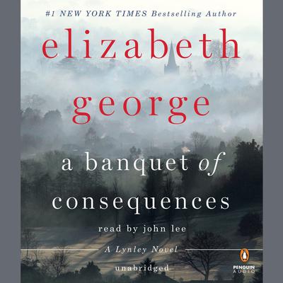 A Banquet of Consequences: A Lynley Novel Audiobook, by Elizabeth George