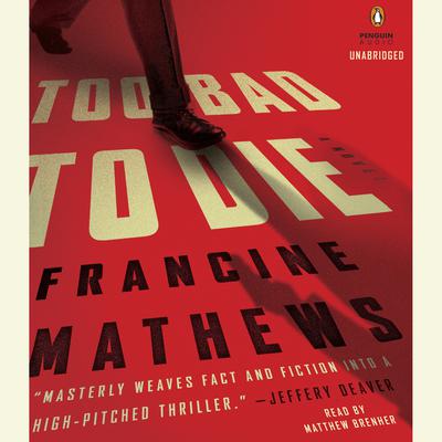 Too Bad to Die: A Novel Audiobook, by Francine Mathews