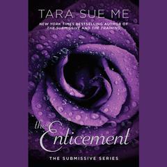 The Enticement: The Submissive Series Audiobook, by Tara Sue Me