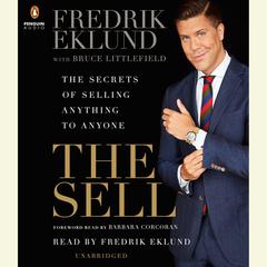The Sell: The Secrets of Selling Anything to Anyone Audiobook, by Fredrik Eklund