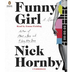 Funny Girl: A Novel Audiobook, by Nick Hornby