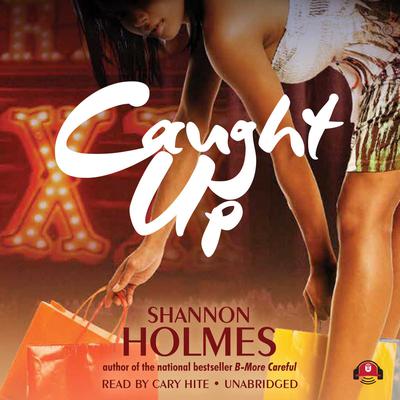 Caught Up Audiobook, by Shannon Holmes