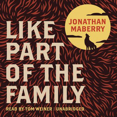 Like Part of the Family Audiobook, by Jonathan Maberry