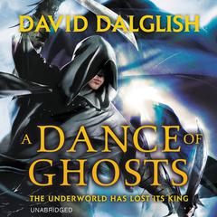 A Dance of Ghosts Audiobook, by David Dalglish
