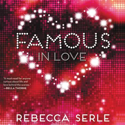 Famous in Love Audiobook, by Rebecca Serle