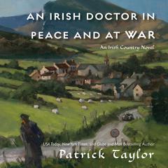 An Irish Doctor in Peace and at War: An Irish Country Novel Audiobook, by Michael J. Sandel