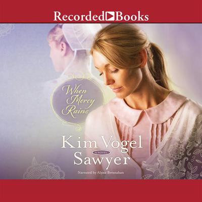 When Mercy Rains: A Novel Audiobook, by Kim Vogel Sawyer