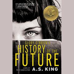 Glory OBriens History of the Future Audiobook, by A. S. King