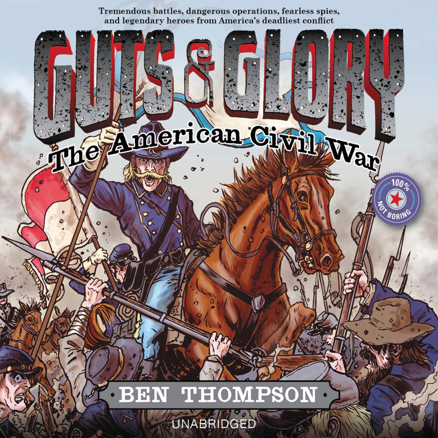 Guts & Glory: The American Civil War Audiobook, by Ben Thompson