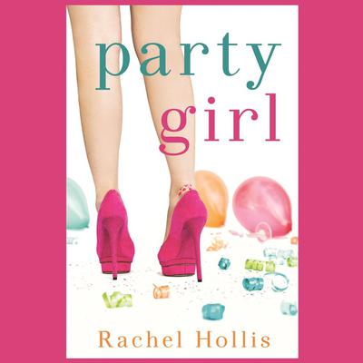 Party Girl: The Ugly Side of Hollywood’s Prettiest Parties Audiobook, by Rachel Hollis