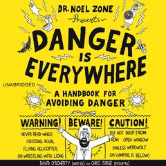Danger Is Everywhere: A Handbook for Avoiding Danger Audiobook, by David O’Doherty