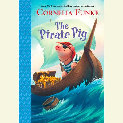 The Pirate Pig Audiobook, by Cornelia Funke