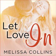 Let Love In Audiobook, by Melissa Collins