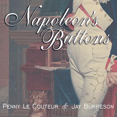 Napoleons Buttons: 17 Molecules That Changed History Audiobook, by Penny Le Couteur