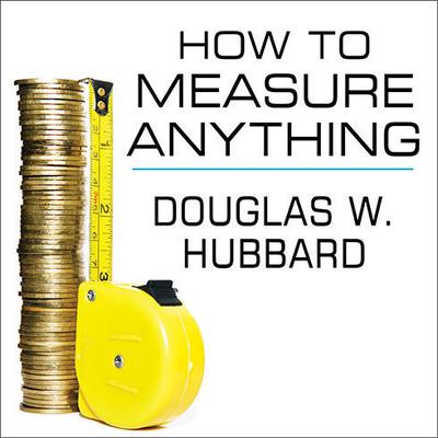 How to Measure Anything: Finding the Value of Intangibles in Business Audiobook, by Douglas W. Hubbard