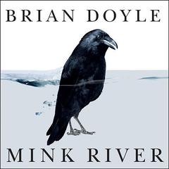 Mink River: A Novel Audiobook, by Brian Doyle