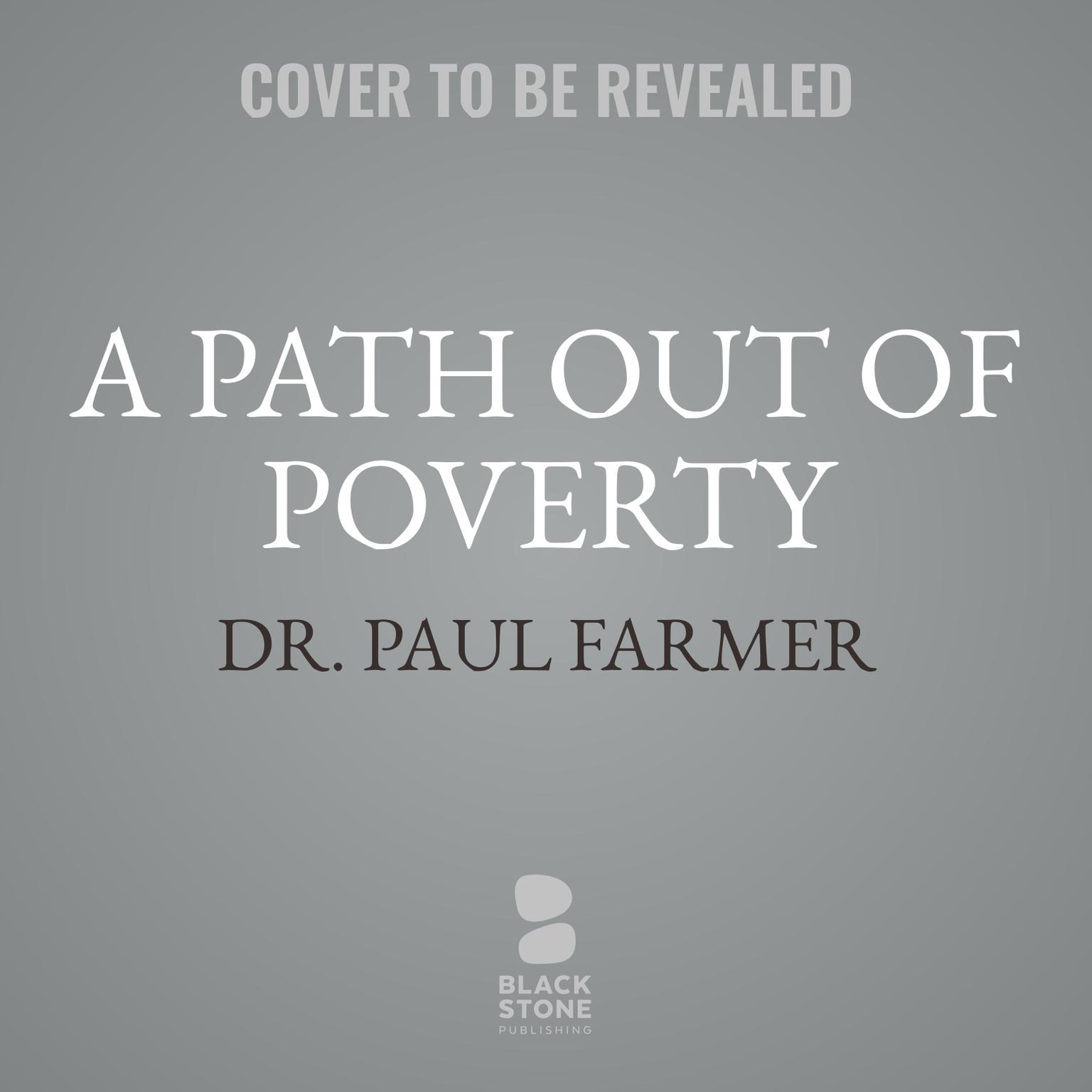 A Path out of Poverty Audiobook, by Paul Farmer