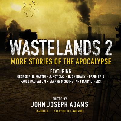 Wastelands 2: More Stories of the Apocalypse Audiobook, by John Joseph Adams