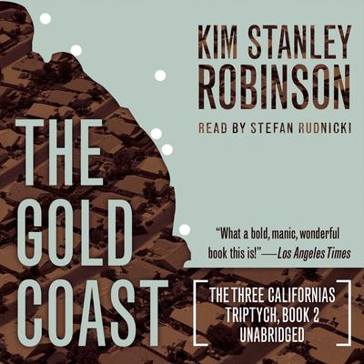 The Gold Coast Audiobook, by Kim Stanley Robinson