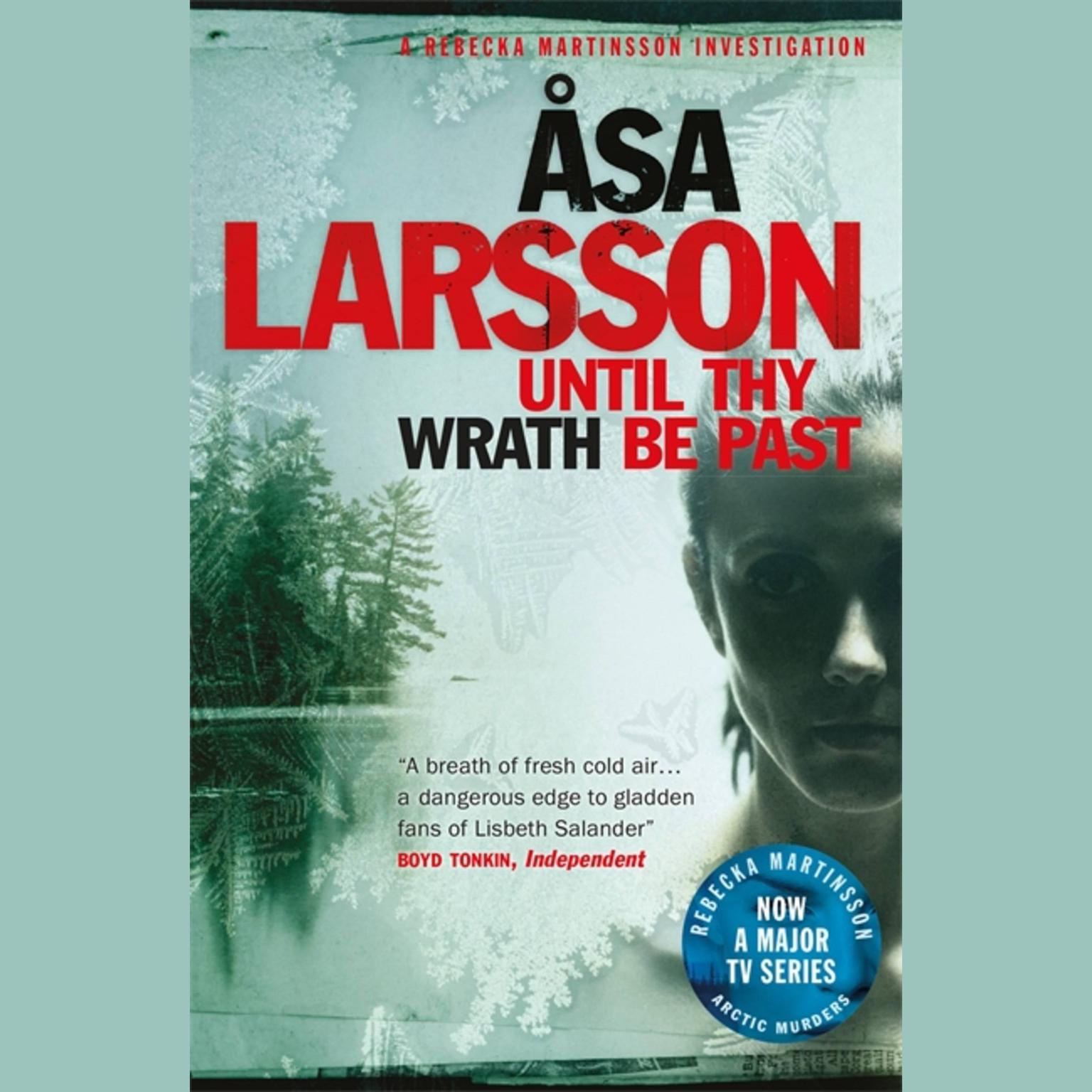 Until Thy Wrath Be Past: A Rebecka Martinsson Investigation Audiobook, by Åsa Larsson