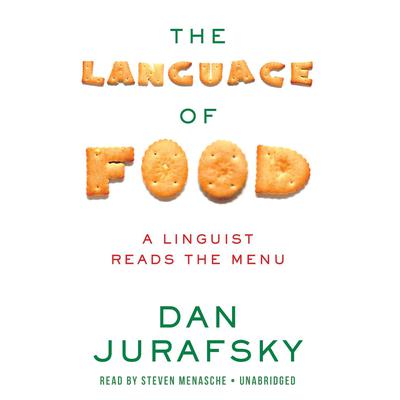 The Language Food: A Linguist Reads the Menu Audiobook, by Dan Jurafsky