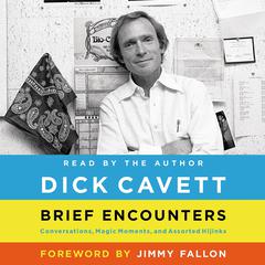 Brief Encounters: Conversations, Magic Moments, and Assorted Hijinks Audiobook, by Richard Yates