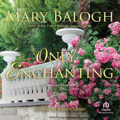 Only Enchanting: A Survivor’s Club Novel Audiobook, by Mary Balogh