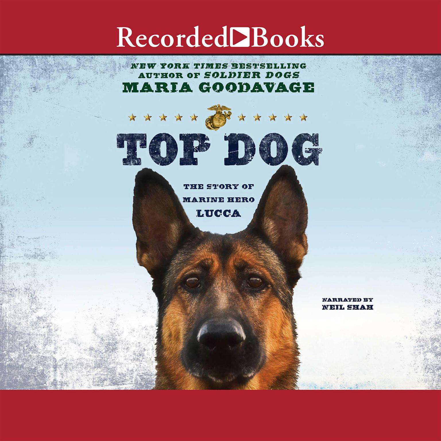 Top Dog: The Story of Marine Hero Lucca Audiobook, by Maria Goodavage