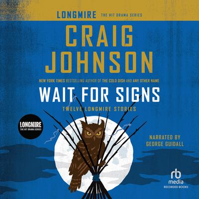 Wait for Signs: Twelve Longmire Stories Audiobook, by 