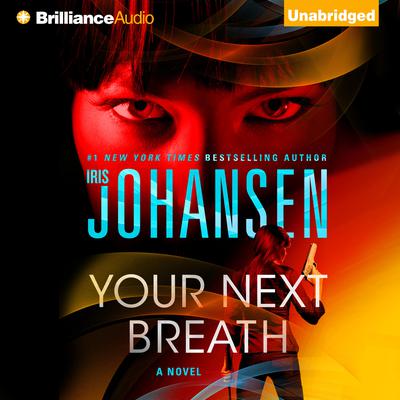 Your Next Breath: A Novel Audiobook, by Iris Johansen