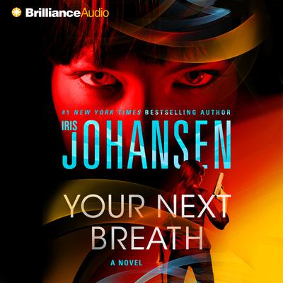 Your Next Breath: A Novel Audiobook, by Iris Johansen