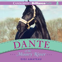 Dante of the Maury River Audiobook, by Gigi Amateau