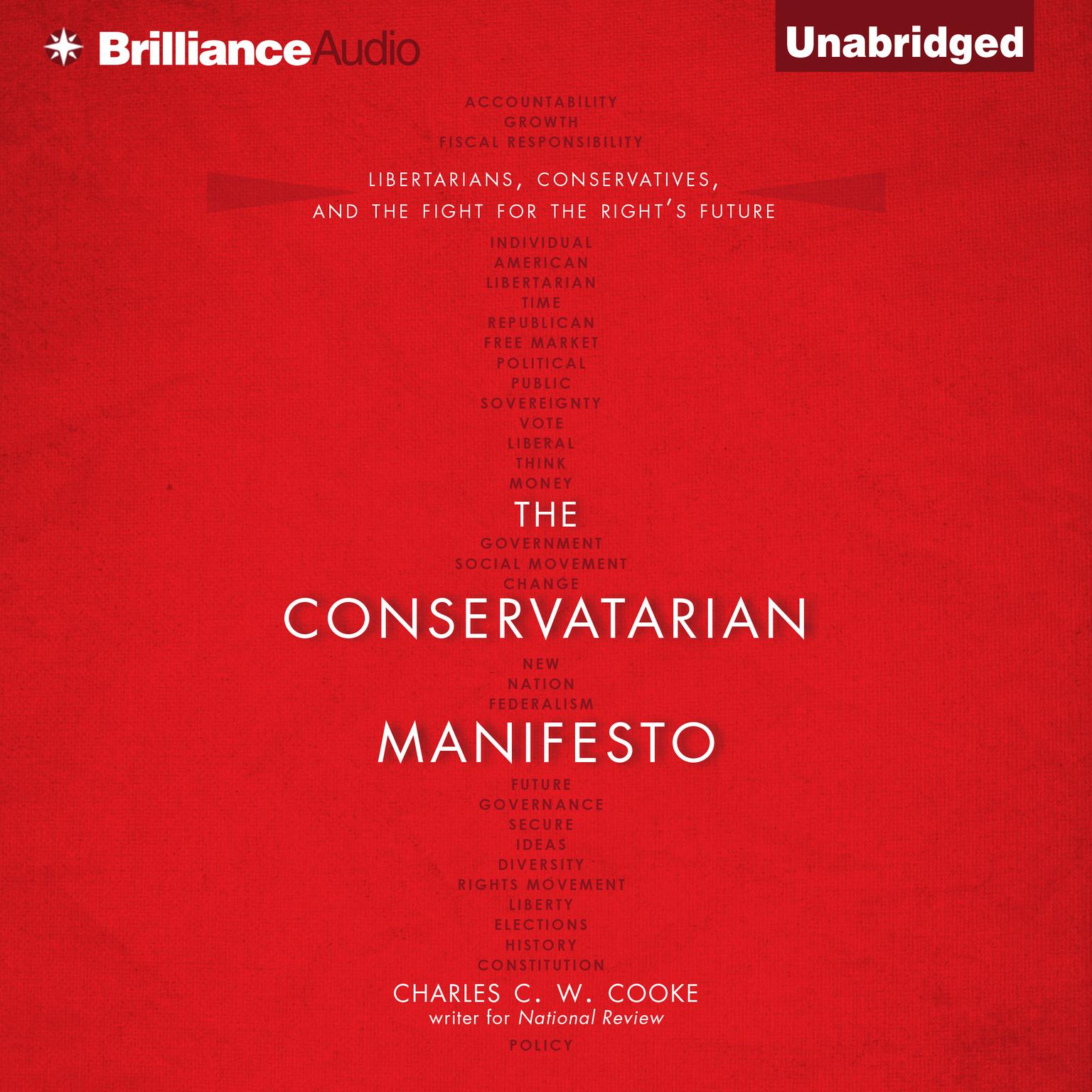 The Conservatarian Manifesto: Libertarians, Conservatives, and the Fight for the Rights Future Audiobook, by Charles C.W. Cooke